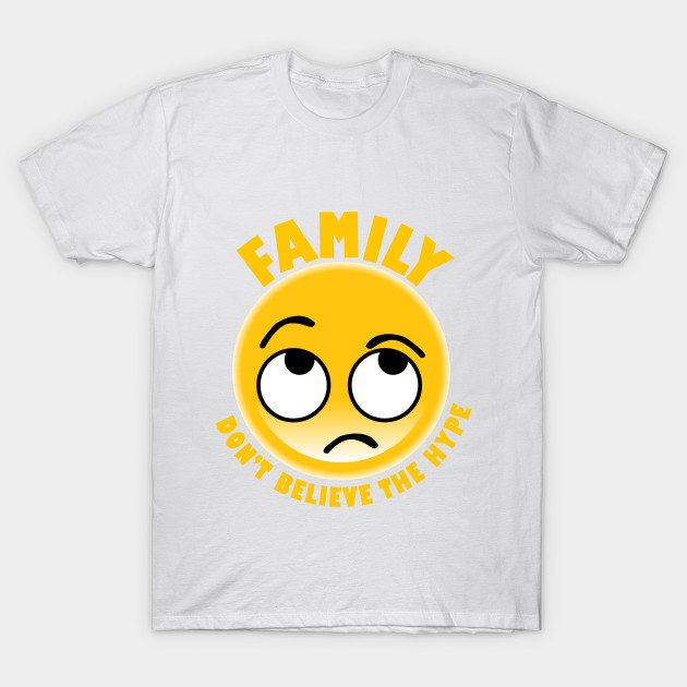 FAMILY-HYPE T-Shirt-TOZ